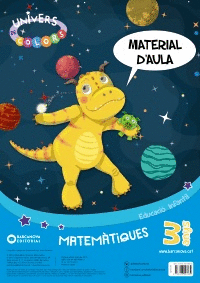 UNIVERS DE COLORS 3 ANYS MATEMTIQUES. MATERIAL D'AULA