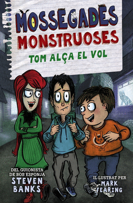 MOSSEGADES MONSTRUOSES 2. TOM ALA EL VOL