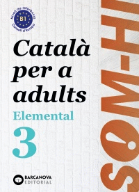 LLENGUA CATALANA SOM HI 3ESA B1 ELE 20 CATALA ADU