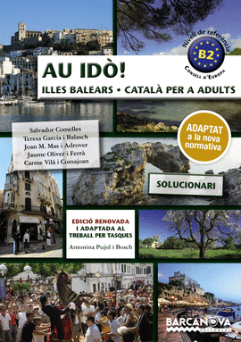 AU ID! SOLUCIONARI CATAL PER A ADULTS. NIVELL B2. ILLES BALEARS