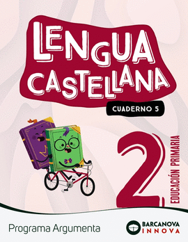 CUADERNO LENGUA 5-2N.PRIMARIA ARGUMENTA. INNOVA 2. CATALUNYA 2022