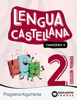 CUADERNO LENGUA 6-2N.PRIMARIA. ARGUMENTA. INNOVA 2. CATALUNYA