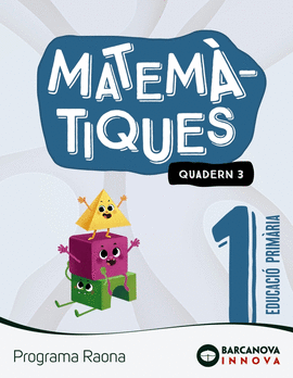 QUADERN MATEM�TIQUES 3-1R.PRIMARIA. RAONA. INNOVA 2. CATALUNYA 2022