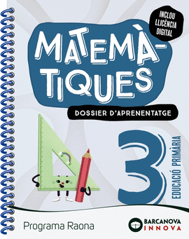 MATEM�TIQUES 3R.PRIMARIA. DOSSIER. RAONA. INNOVA 2 2022