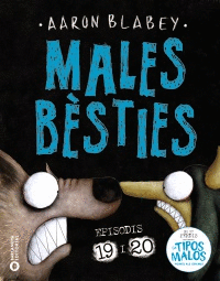 MALES BSTIES. EPISODIS 19 I 20