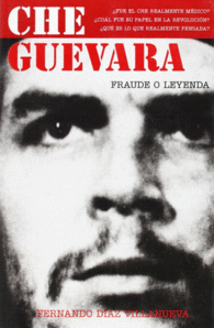 CHE GUEVARA FRAUDE O LEYENDA