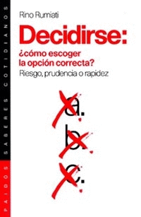 DECIDIRSE: �C�MO ESCOGER LA OPCI�N CORRECTA?