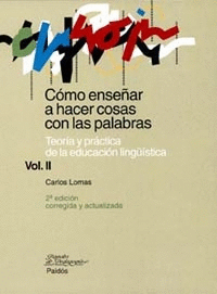 C�MO ENSE�AR A HACER COSAS CON PALABRAS. VOL. II