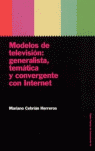MODELOS DE TELEVISION: GENERALISTA, TEMATICA Y CONVERGENTE CON INTERNET