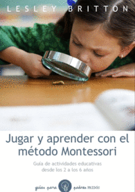 JUGAR Y APRENDER CON EL MTODO MONTESSORI