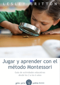 JUGAR Y APRENDER CON EL M�TODO MONTESSORI