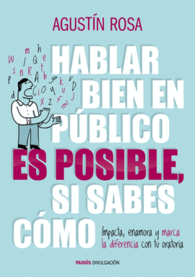 HABLAR BIEN EN PUBLICO ES POSIBLE SI SABES COMO