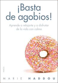 BASTA DE AGOBIOS APRENDE A RELAJART
