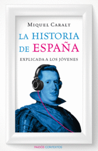 LA HISTORIA DE ESPA�A EXPLICADA A L