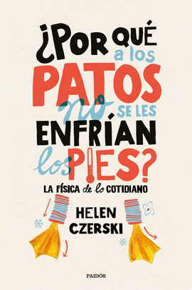 �POR QU� A LOS PATOS NO SE LES ENFR�AN LOS PIES?
