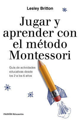 JUGAR Y APRENDER CON EL M�TODO MONTESSORI