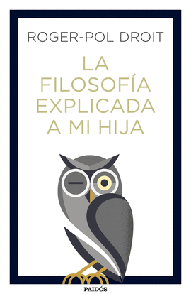 LA FILOSOF�A EXPLICADA A MI HIJA