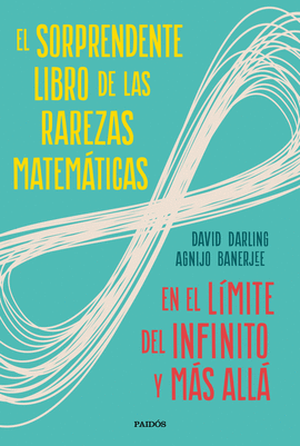 EL SORPRENDENTE LIBRO DE LAS RAREZAS MATEM�TICAS