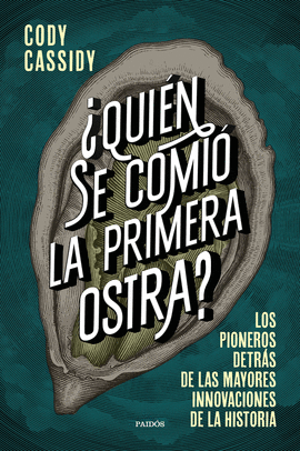 �QUI�N SE COMI� LA PRIMERA OSTRA?