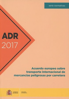 ADR 2017 ACUERDO EUROPEO SOBRE TRANSPORTE INTERNACIONAL DE MERCANCAS PELIGROSAS