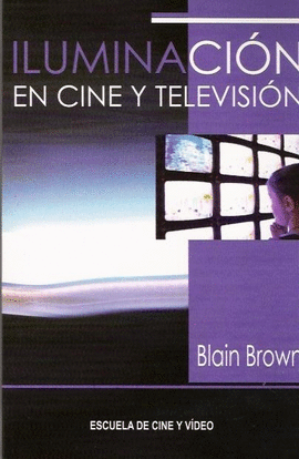 ILUMINACI�N PARA CINE Y TELEVISI�N