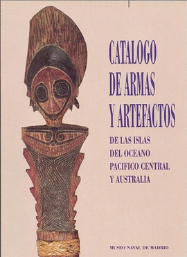 CAT�LOGO DE ARMAS Y ARTEFACTOS DE LAS ISLAS DEL OC�ANO PAC�FICO CENTRAL Y AUSTRA
