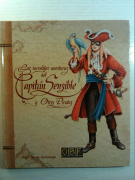 LAS INCRE�BLES AVENTURAS DEL CAPIT�N SENSIBLE Y OTROS PIRATAS