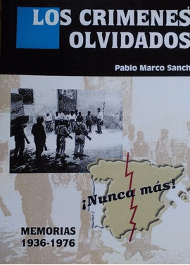LOS CRIMENES OLVIDADOS ASESINATOS EN CALAMOCHA EN ARAGN Y EN ESPAA MEMORIAS 1936 1976