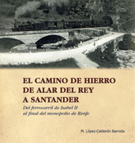 EL CAMINO DE HIERRO DE ALAR DEL REY A SANTANDER