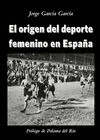 EL ORIGEN DEL DEPORTE FEMENINO EN ESPAA