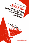A ESQUERDA ANTE O COLAPSO DA CIVILIZACI�N INDUSTRIAL