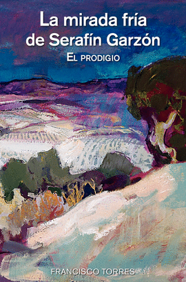LA MIRADA FR�A DE SERAF�N GARZ�N - EL PRODIGIO
