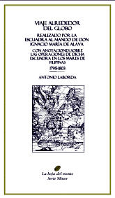 LA VUELTA ALREDEDOR DEL GLOBO REALIZADO POR LA ESCUADRA AL MANDO DE DON IGNACIO MARA DE LAVA 1795 1803