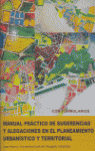 MANUAL PR�CTICO DE SUGERENCIAS Y ALEGACIONES EN EL PLANEAMIENTO URBAN�STICO Y TE