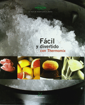 F�CIL Y DIVERTIDO CON THERMOMIX