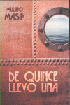DE QUINCE LLEVO UNA