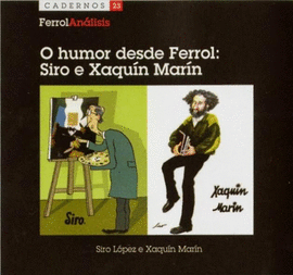 O HUMOR DESDE FERROL EN SIRO E XAQU�N MAR�N