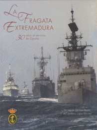 LA FRAGATA EXTREMADURA 30 AOS AL SERVICIO DE ESPAA