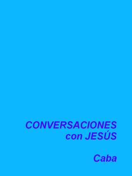 CONVERSACIONES CON JES�S