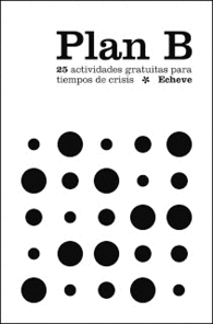 PLAN B 25 ACTIVIDADES GRATUITAS PARA TIEMPOS DE CRISIS