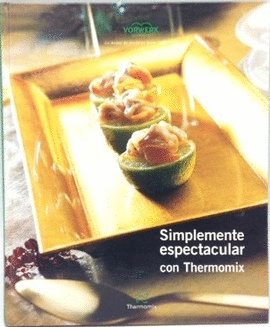 SIMPLEMENTE ESPECTACULAR CON THERMOMIX