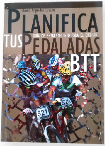 PLANIFICA TUS PEDALADAS BTT: GUA DE ENTRENAMIENTO PARA EL CICLISTA