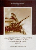 ASPIRANTES DE MARINA Y GUARDIAMARINAS DE LA ESCUELA NAVAL MILITAR DE SAN FERNANDO