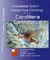 ESCALADA DEPORTIVA EN LA CORDILLERA CANT�BRICA = SPORT CLIMBING IN CORDILLERA CA