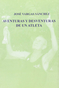 AVENTURAS Y DESVENTURAS DE UN ATLETA