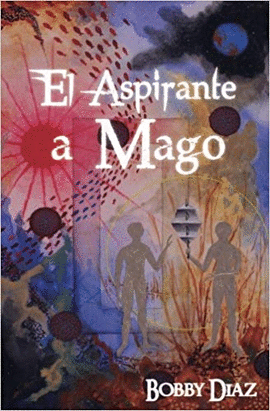 EL ASPIRANTE A MAGO: UN VIAJE HASTA EL CENTRO DE TU CORAZON