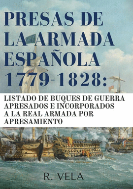 PRESAS DE LA ARMADA ESPA�OLA (1779-1828)