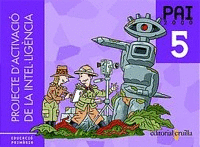 PROJECTE D'ACTIVACI� DE LA INTEL�LIG�NCIA.  PAI 2000. 5 EDUCACI� PRIM�RIA