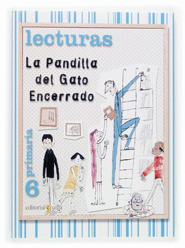 LECTURAS. 6 PRIMARIA. LA PANDILLA DEL GATO ENCERRADO