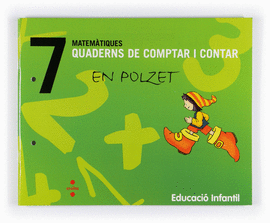 MATEM�TIQUES. QUADERNS DE COMPTAR I CONTAR 7. EN POLZET. EDUCACI� INFANTIL